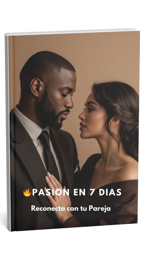Enciénde la pasión en 7 días 